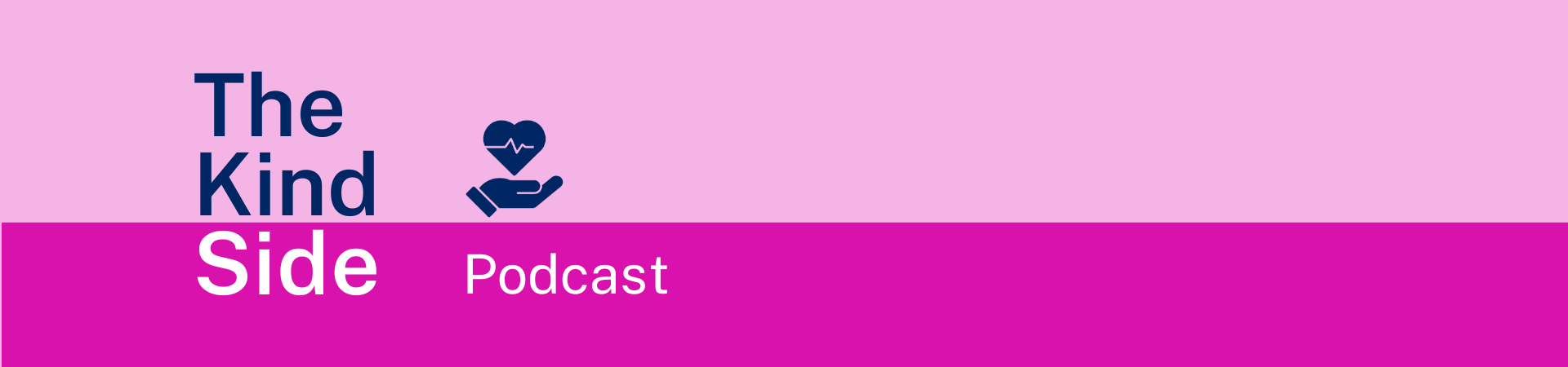 Pink background with the words The Kind Side - stories from NSW health. Listen to the new podcast now. 